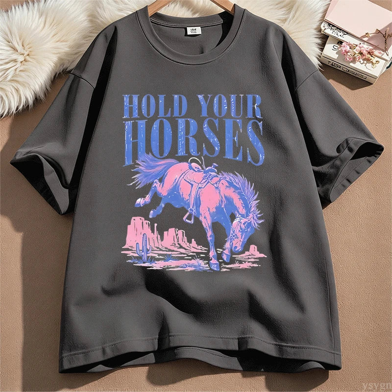 Hold Your Horses T-Shirt