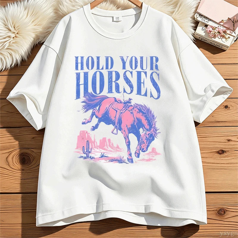 Hold Your Horses T-Shirt